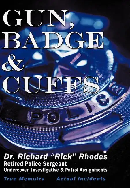 Gun, Badge & Cuffs - Hardcover