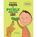 You Can't Taste a Pickle With Your Ear: A Book About Your 5 Senses - Paperback
