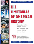 The Timetables of American History: History and Politics, the Arts, Science and Technology, and More in America and Elsewhere - Paperback