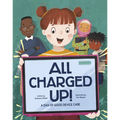 All Charged Up!: A Day of Good Device Care - Hardcover