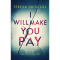 I Will Make You Pay - Paperback