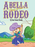Abella Goes to the Rodeo - Hardcover
