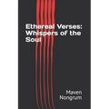 Ethereal Verses: Whispers of the Soul - Paperback