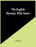 The English Hymnal, With Tunes - Paperback