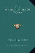 The Whale Hunters of Tigara - Hardcover