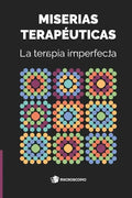 Miserias terapéuticas: La terapia imperfecta - Paperback