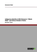 Indigenous Identity in Witi Ihimaera's "Whale Rider" and Chinua Achebe's Fiction - Paperback