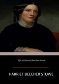 Life of Harriet Beecher Stowe - Paperback