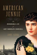 American Jennie: The Remarkable Life of Lady Randolph Churchill - Paperback