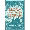 Llora Con Los Que Lloran: Cómo Caminar Con Otros En Su Dolor - Paperback