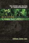 Resisting Rebellion: The History and Politics of Counterinsurgency - Paperback