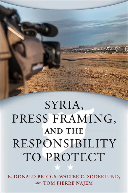 Syria, Press Framing, and the Responsibility to Protect - Paperback