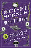 Sci-Fi Scenes and Monster Dreams: 16 Comedy Scenes for Student Actors - Paperback