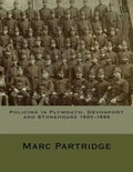 Policing in Plymouth, Devonport and Stonehouse 1800-1886 - Paperback