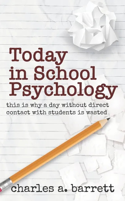 Today in School Psychology: This is Why A Day Without Direct Contact with Students is Wasted - Paperback
