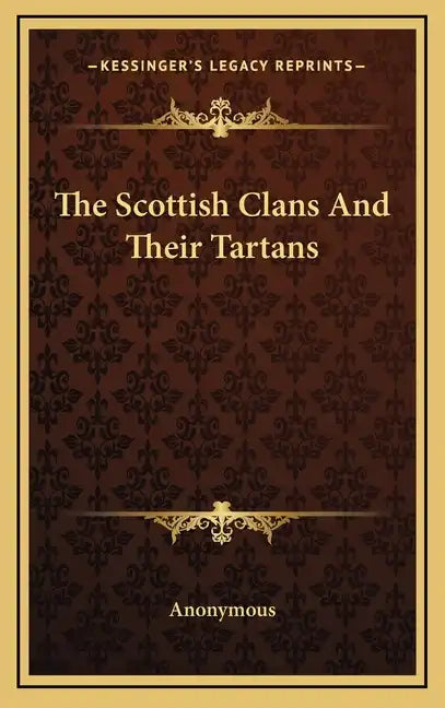 The Scottish Clans and Their Tartans - Hardcover