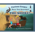 Curious Cooper Have You Searched the Shore? - Hardcover