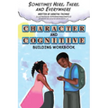 Sometimes Here, There and Everywhere Character and Cognitive Building Workbook - Paperback