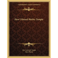 How I Raised Shirley Temple - Paperback
