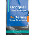 Conquer Your Mindset ReDefine Your Success - Paperback