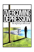 Overcoming Depression: The Only Book You Will Ever Need - Paperback