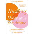 Rushing Woman's Syndrome: The Impact of a Never-Ending To-Do List and How to Stay Healthy in Today's Busy World - Paperback