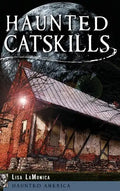 Haunted Catskills - Hardcover