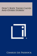 Don't Rope Those Calves and Other Stories - Paperback