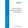 James Nayler and the Quest for Historic Quaker Identity - Paperback