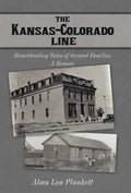 The Kansas-Colorado Line: Homesteading Tales of Several Families - Hardcover
