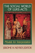 The Social World of Luke-Acts: Models for Interpretation - Paperback