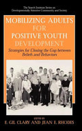 Mobilizing Adults for Positive Youth Development: Strategies for Closing the Gap Between Beliefs and Behaviors - Hardcover