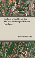 Cockpit of the Revolution - The War for Independence in New Jersey - Hardcover
