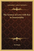 The Science of Love with Key to Immortality - Hardcover