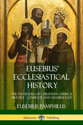 Eusebius' Ecclesiastical History: The Ten Books of Christian Church History, Complete and Unabridged - Paperback
