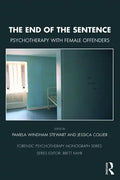 The End of the Sentence: Psychotherapy with Female Offenders - Paperback