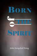 Born of the Spirit - Paperback