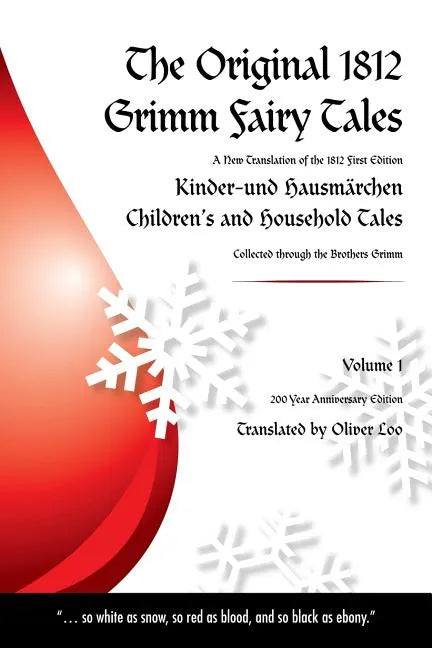 The Original 1812 Grimm Fairy Tales: A New Translation of the 1812 First Edition Kinder und Hausmärchen Childrens and Household Tales (1812 Childrens - Paperback