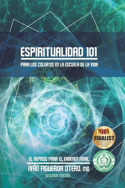 Espiritualidad 101: Para los colga'os en la Escuela de la Vida - Segunda edición: El repaso para el examen final - Paperback