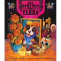 Ofrenda Para Perro (Un Libro Ilustrado del D?a de Muertos Para Ni?os) (an Ofrenda for Perro) (Spanish Edition) - Hardcover
