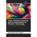 Yopo: Chemical Analysis and its implications in Forensic Toxicology - Paperback