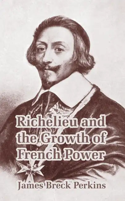 Richelieu and the Growth of French Power - Paperback