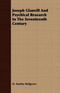 Joseph Glanvill And Psychical Research In The Seventeenth Century - Paperback