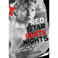 Red Star White Nights: The Life and Death of Yuri Soloviev - Hardcover