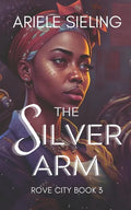 The Silver Arm: A Science Fiction Retelling of Beauty and the Beast - Paperback