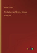 The Gathering of Brother Hilarius: in large print - Paperback