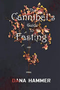 The Cannibal's Guide to Fasting - Paperback