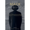 The Mind Of A MACK: Masculine Articulate & Charismatic King: The Art Of Macking Women, Mackology & The Keys To Thinking Like A Mack - Paperback