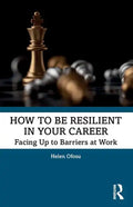 How to Be Resilient in Your Career: Facing Up to Barriers at Work - Paperback