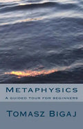 Metaphysics: A guided tour for beginners - Paperback